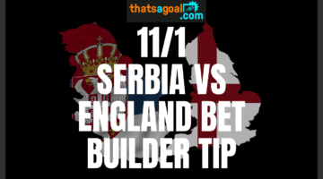 Serbia vs England bet builder tip