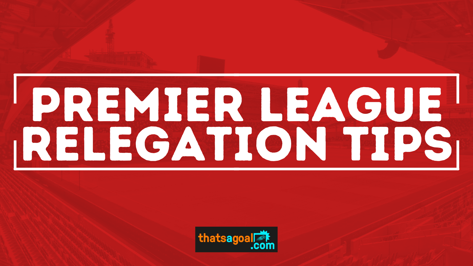 Premier League relegation tips 2024/25