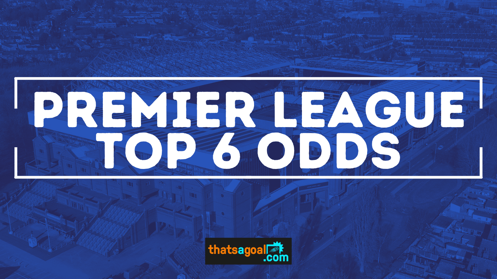 Premier League top 6 odds