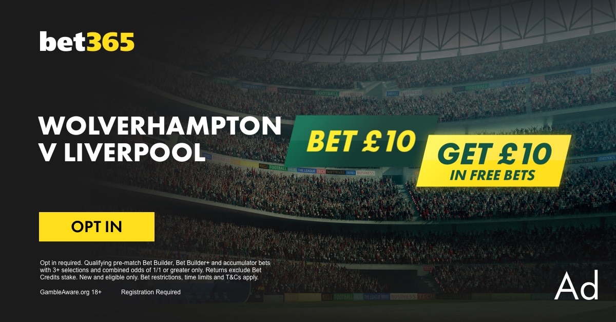 bet365 Wolves v Liverpool £10 offer